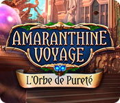 Amaranthine Voyage: L'Orbe de Pureté