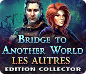 Bridge to Another World: Les Autres Edition Collector