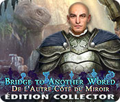 Bridge to Another World: De l'Autre Côté du Miroir Édition Collector