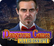 Dangerous Games: L'Illusionniste