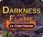 Darkness and Flame: Le Côté Obscur