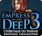 Empress of the Deep 3: L'Héritage du Phénix Edition Collector