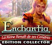 Enchantia: La Reine Renaît de ses Cendres Edition Collector