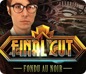 Final Cut: Fondu au Noir