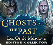 Ghosts of the Past: Les Os de Meadows Edition Collector