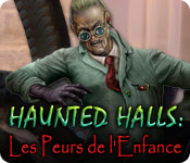 Haunted Halls: Les Peurs de l'Enfance