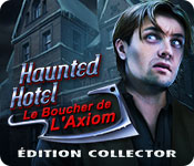 Haunted Hotel: Le Boucher de l'Axiom Édition Collector