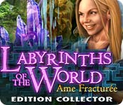 Labyrinths of the World: Ame Fracturée Edition Collector