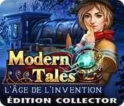 Modern Tales: L'Âge de l'Invention Éditon Collector