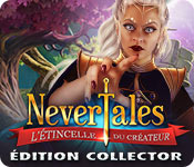 Nevertales: L'Étincelle du Créateur Édition Collector