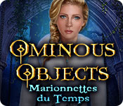 Ominous Objects: Marionnettes du Temps