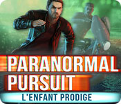 Paranormal Pursuit: L'Enfant Prodige