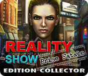 Reality Show: Prise Fatale Edition Collector