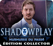 Shadowplay: Murmures du Passé Édition Collector