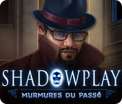 Shadowplay: Murmures du Passé