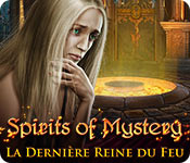 Spirits of Mystery: La Dernière Reine de Feu