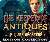 The Keeper of Antiques: Le Livre Régénéré Édition Collector