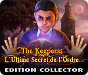 The Keepers: L’Ultime Secret de l’Ordre Edition Collector